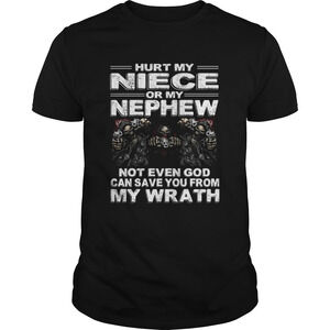 Hurt My Niece Or My Nephew Not Even God Can Save You Funny Uncle Shirt